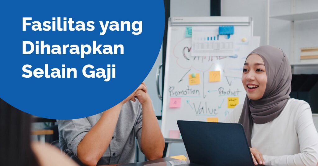 fasilitas yang diharapkan selain gaji