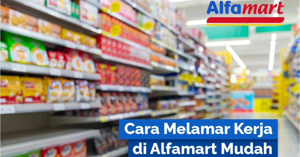 cara melamar kerja di alfamart